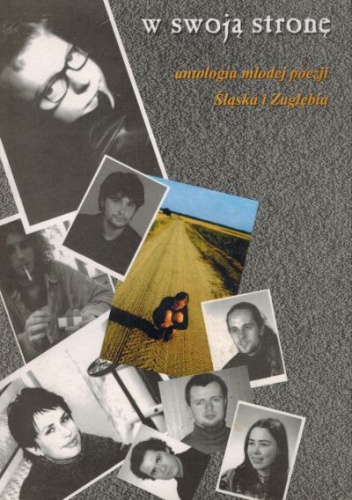 W swoją stronę. Antologia młodej poezji Śląska i Zagłębia