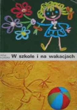 W szkole i na wakacjach - Irena Słońska