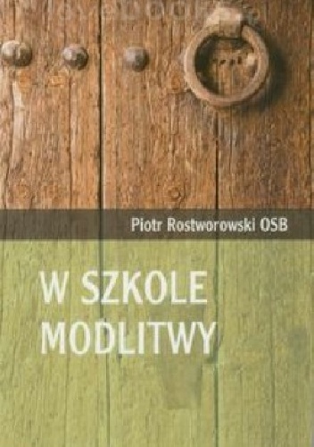 W szkole modlitwy - Piotr Rostworowski