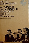 W tajnych drukarniach Warszawy 1939-1945. Wspomnienia - Michał Wojewódzki