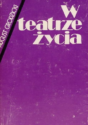 W teatrze życia. - August Grodzicki