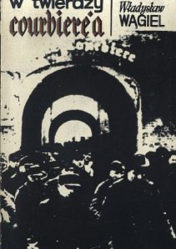 W twierdzy Courbiere'a - Władysław Wągiel