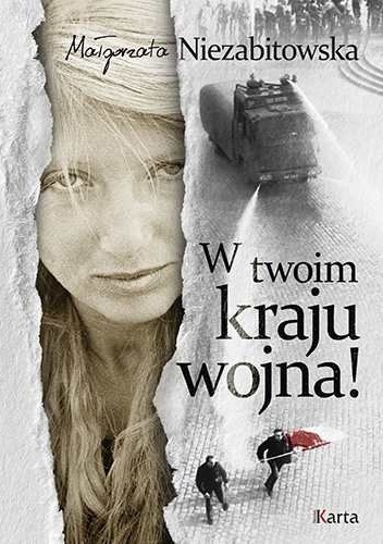 W twoim kraju wojna! - Małgorzata Niezabitowska