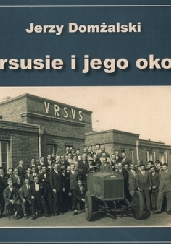W Ursusie i jego okolicy - Jerzy Domżalski