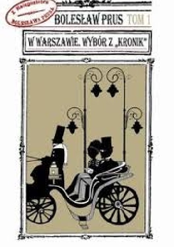 W Warszawie. Wybór z "Kronik" Tom 1 - Bolesław Prus