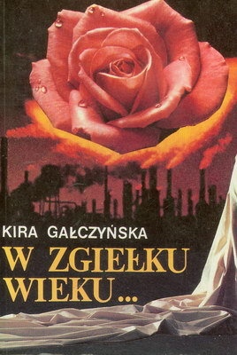 W zgiełku wieku - Kira Gałczyńska