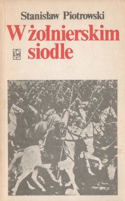 W żołnierskim siodle - Stanisław Piotrowski