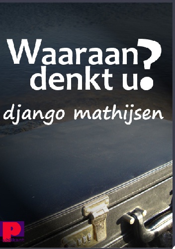 Waaraan denkt u? - Django Mathijsen