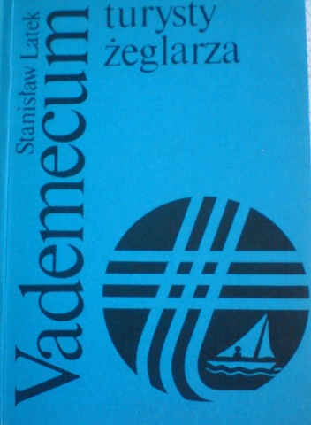 Wademecum turysty żeglarza - Stanisław Latek