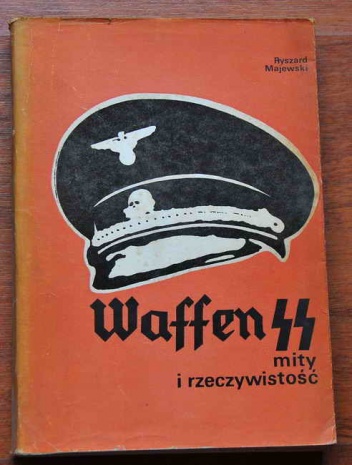Waffen SS - mity i rzeczywistość - Ryszard Majewski