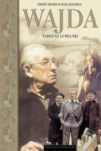 Wajda. Portret mistrza w kilku odsłonach - Tadeusz Lubelski
