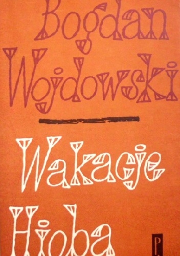 Wakacje Hioba - Bogdan Wojdowski