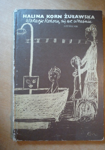 Wakacje kończą się we wrześniu - Halina Korn Żuławska