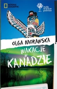 Wakacje w Kanadzie - Olga Morawska
