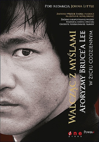 Walcząc z myślami. Aforyzmy Bruce'a Lee w życiu codziennym - John Little, Bruce Lee