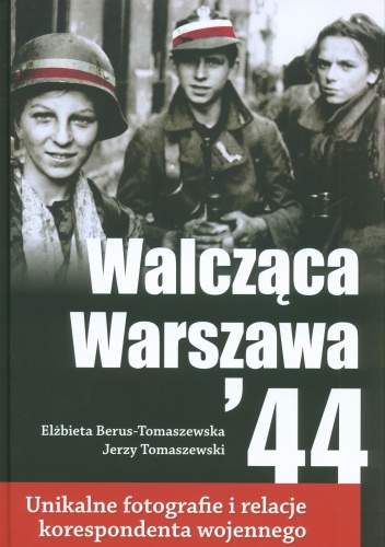 Walcząca Warszawa'44 - Jerzy Tomaszewski, Elżbieta Berus - Tomaszewska