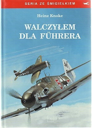 Walczyłem dla Führera - Heinz Knoke