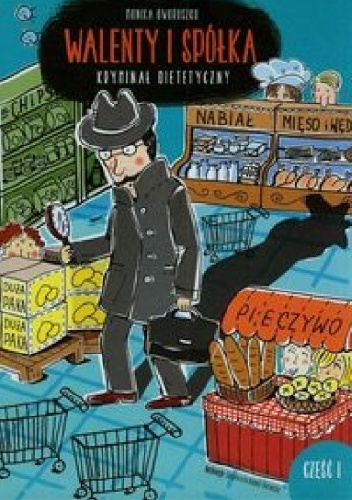 Walenty i spółka. Kryminał dietetyczny. Cześć 1 - Monika Oworuszko
