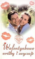 Walentynkowe wróżby i zwyczaje - Izabela Podlaska, Mirosława Krogulska