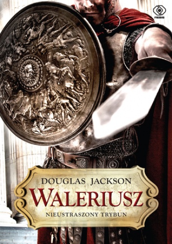 Waleriusz (#1). Waleriusz. Nieustraszony trybun - Douglas Jackson
