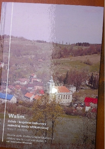 Walim – dzieje i krajobraz kulturowy sudeckiej osady włókienniczej - praca zbiorowa, Adam Kęsik