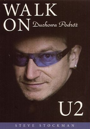 Walk On: Duchowa podróż U2 - Steve Stockman