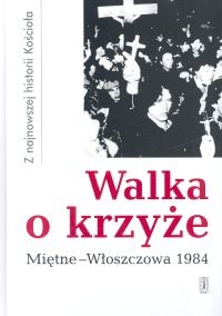 Walka o krzyże. Miętne - Włoszczowa 1984