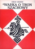 Walka o tron szachowy - Stanisław Gawlikowski