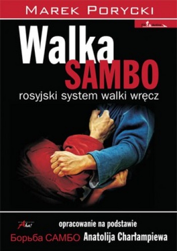 Walka Sambo. Rosyjski system walki wręcz - Marek Porycki