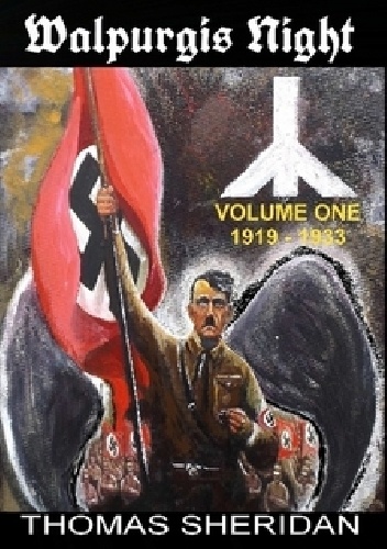 Walpurgis Night: Volume One 1919 - 1933 - Thomas Sheridan