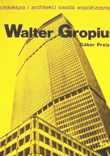 Walter Gropius - Gábor Preisich