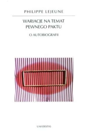 Wariacje na temat pewnego paktu. O autobiografii - Philippe Lejeune