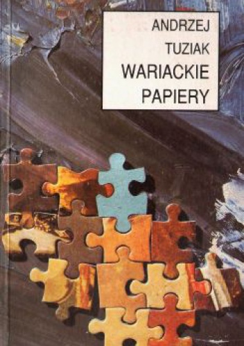 Wariackie papiery - Andrzej Tuziak