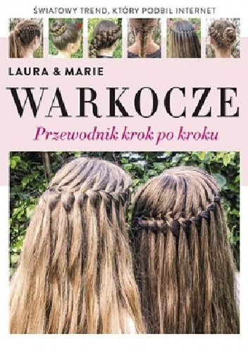 Warkocze. Przewodnik krok po kroku - Laura Kristine Arnesen, Wivel Marie Moesgaard
