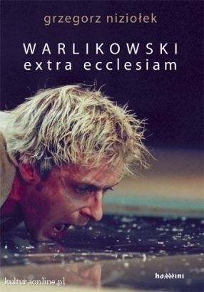 Warlikowski. extra ecclesiam - Grzegorz Niziołek