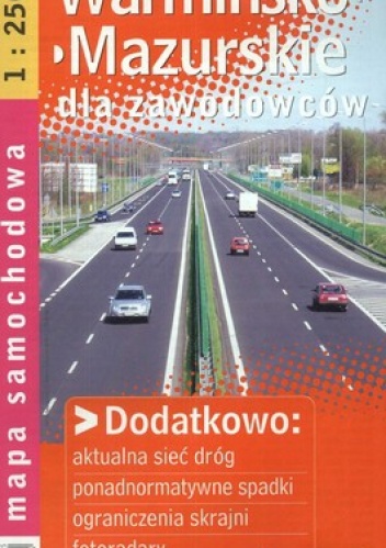 Warmińsko-mazurskie dla zawodowców. Mapa samochodowa. 1:250 000 Demart