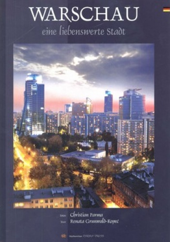 Warschau, eine liebenswerte Stadt - Christian Parma, Renata Grunwald-Kopeć