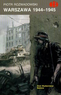 Warszawa 1944-1945 - Piotr Rozwadowski