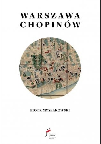 Warszawa Chopinów - Piotr Mysłakowski