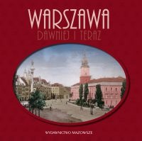 Warszawa dawniej i teraz - Robert Marcinkowski