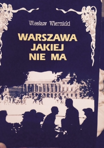 Warszawa jakiej nie ma - Wiesław Wiernicki