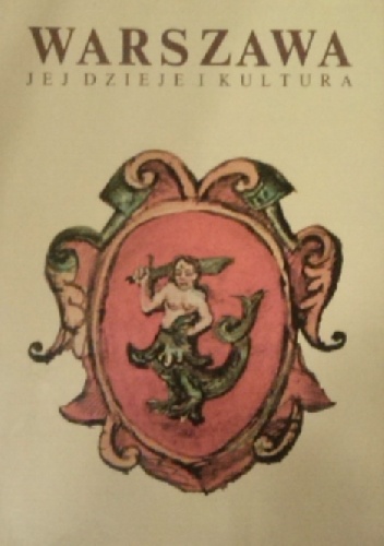 Warszawa. Jej dzieje i kultura