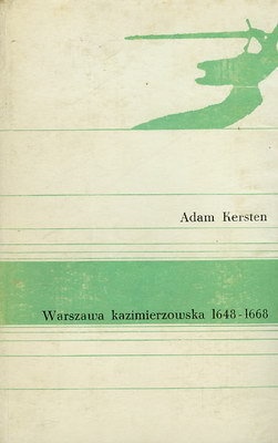 Warszawa kazimierzowska 1648-68 - Adam Kersten