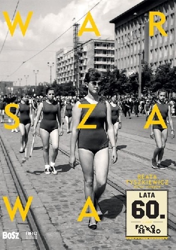 Warszawa lata 60. - Beata Tyszkiewicz, Justyna Czerniakowska