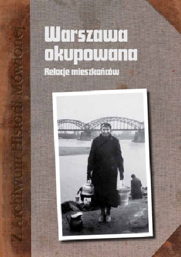 Warszawa okupowana. Relacje mieszkańców - Jarosław Pałka, Magda Szymańska