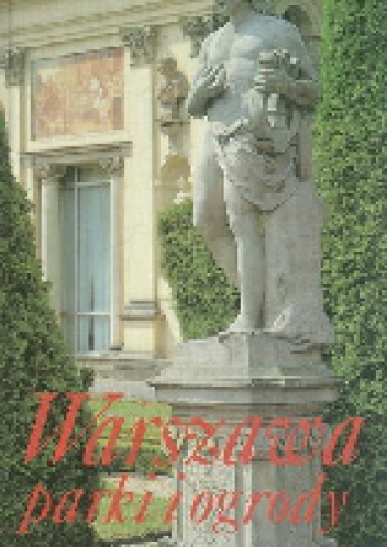 Warszawa. Parki i ogrody - Włodzimierz Piwkowski, Zygmunt Świątek