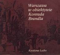 Warszawa w obiektywie Konrada Brandla - Krystyna Lejko