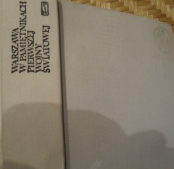 Warszawa w pamiętnikach pierwszej wojny światowej - Krzysztof Dunin-Wąsowicz