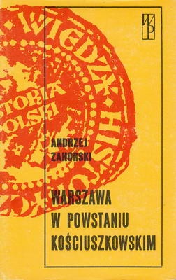 Warszawa w powstaniu kościuszkowskim - Andrzej Zahorski