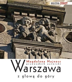 Warszawa z głową do góry - Magdalena Hajnosz